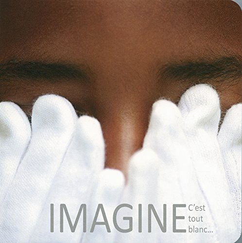 Imagine: C'est tout blanc...
