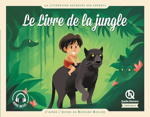 Le livre de la jungle: d'après l'oeuvre de Rudyard Kipling von QUELLE HISTOIRE