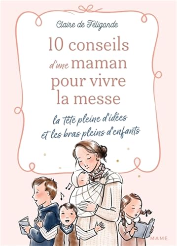 10 conseils d'une maman pour vivre la messe la tête pleine d'idées et les bras pleins d'enfants von MAME
