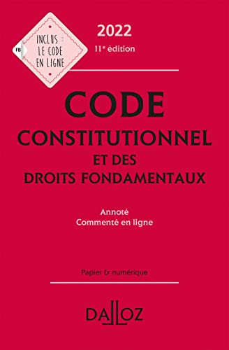 Code constitutionnel et des droits fondamentaux 2022 annoté et commenté en ligne. 11e éd.: Annoté, commenté en ligne von DALLOZ