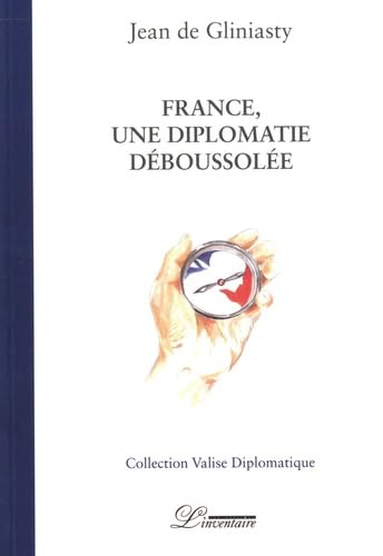 France, une diplomatie déboussolée von L'INVENTAIRE