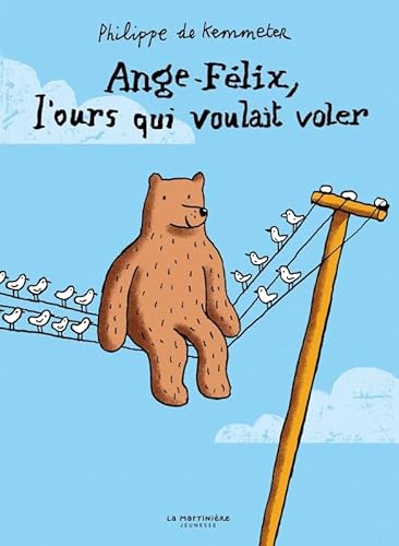 Ange-Félix, l'ours qui voulait voler