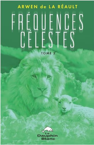 Fréquences Célestes Tome 3 Fréquences Célestes Tome 3 von DAUPHIN BLANC