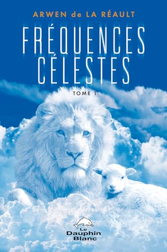 Fréquences célestes Tome 1 Fréquences célestes Tome 1 von DAUPHIN BLANC