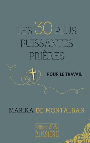 Les 30 plus puissantes prières pour le travail Les 30 plus puissantes prières pour le travail von BUSSIERE