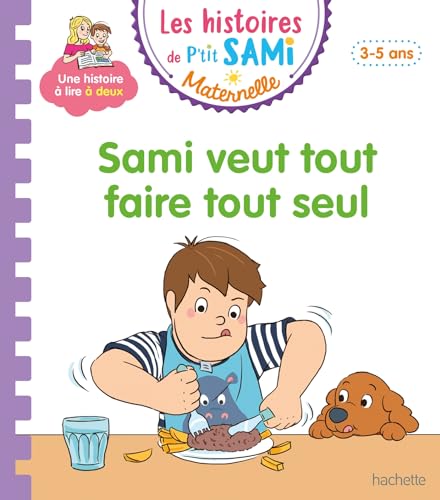 Les histoires de P'tit Sami Maternelle (3-5 ans) : Sami veut tout faire tout seul von HACHETTE EDUC