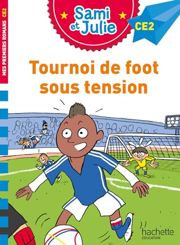 Sami et Julie Roman CE2 Tournoi de foot sous tension von HACHETTE EDUC