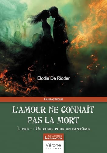 L'amour ne connaît pas la mort - Livre 1: Un coeur pour un fantôme von VERONE