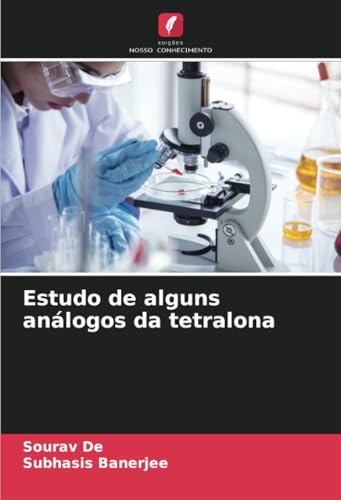 Estudo de alguns análogos da tetralona von Edições Nosso Conhecimento