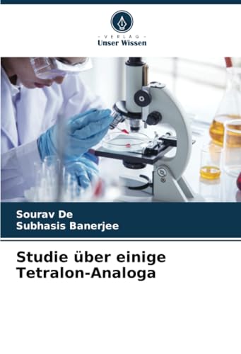 Studie über einige Tetralon-Analoga: DE von Verlag Unser Wissen