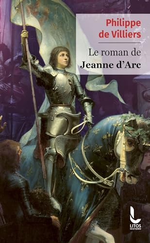 Le roman de Jeanne d'Arc Le roman de Jeanne d'Arc von LITOS