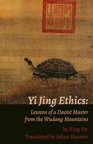 Yi Jing Ethics:: Lessons of a Daoist Master from the Wudang Mountains von Purple Cloud Press