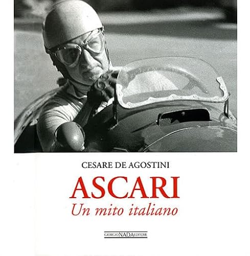 Ascari. Un mito italiano. Ediz. illustrata (Vite da corsa) von Brand: Giorgio Nada Editore