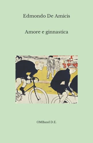 Amore e ginnastica: (Edizione integrale)