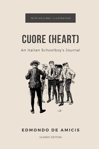 Cuore (Heart): An Italian Schoolboy's Journal: With Original illustration von Independently published