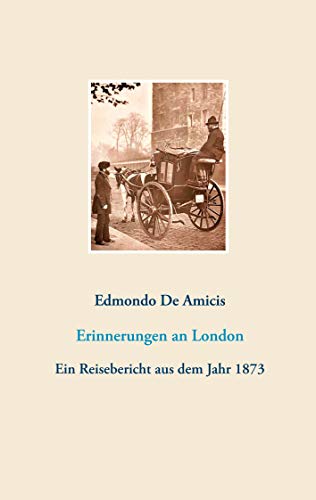 Erinnerungen an London: Ein Reisebericht aus dem Jahr 1873 Erinnerungen an London: Ein Reisebericht aus dem Jahr 1873 von Books on Demand GmbH