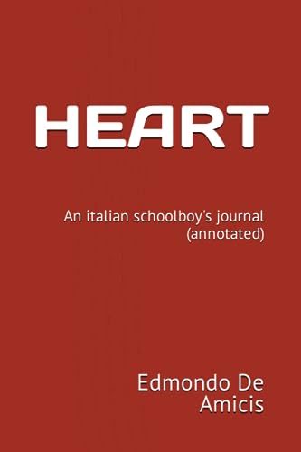 HEART: An italian schoolboy's journal (annotated) von Independently published