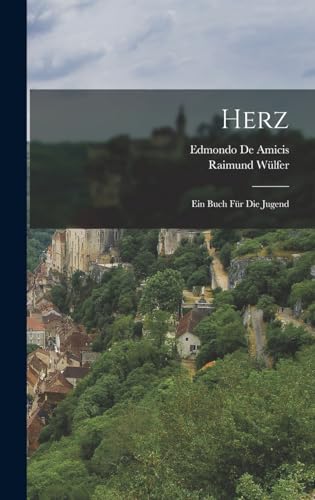 Herz: Ein Buch Für Die Jugend Herz: Ein Buch Für Die Jugend