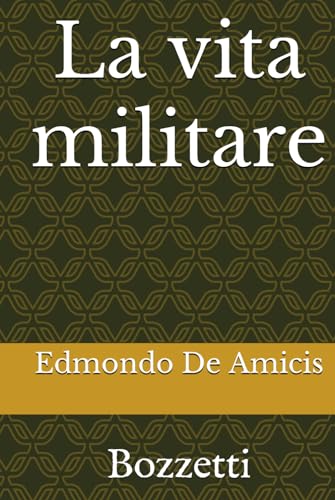 La vita militare: Bozzetti von Independently published