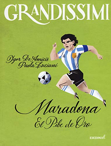 Maradona. El pibe de oro. Ediz. a colori (Grandissimi) von EL
