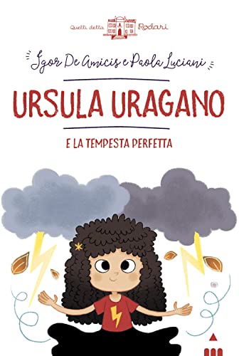 Ursula Uragano e la tempesta perfetta (Quelli della Rodari) von Lapis