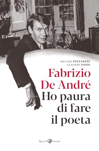 Fabrizio De André. Ho paura di fare il poeta von Rizzoli Lizard