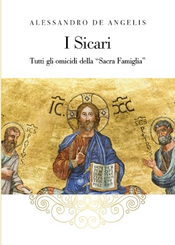 I Sicari: Tutti gli omicidi della "Sacra Famiglia" (Il Re dei Re, Band 4) von Independently published