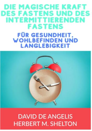 Die magische kraft des Fastens und des intermittierenden Fastens: für gesundheit, wohlbefinden und langlebigkeit von Stargatebook