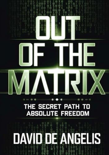 Out of the Matrix - The secret way to absolute freedom: How to break the chains of the system, break free from patterns and build wealth without working in the traditional way von Stargatebook