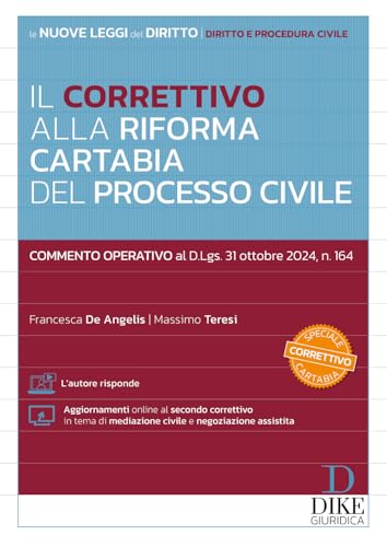 Il Correttivo alla Riforma Cartabia del processo civile. Commento operativo al D.Lgs. 31 ottobre 2024, n. 164. Con aggiornamento online (Le nuove leggi del diritto) von Dike Giuridica