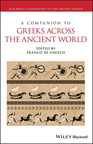 A Companion to Greeks Across the Ancient World (Blackwell Companions to the Ancient World) von Wiley-Blackwell
