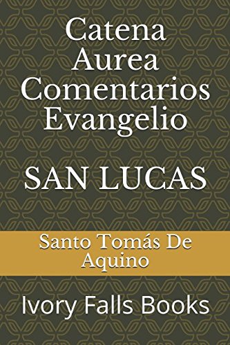 Catena Aurea Comentarios Evangelio SAN LUCAS