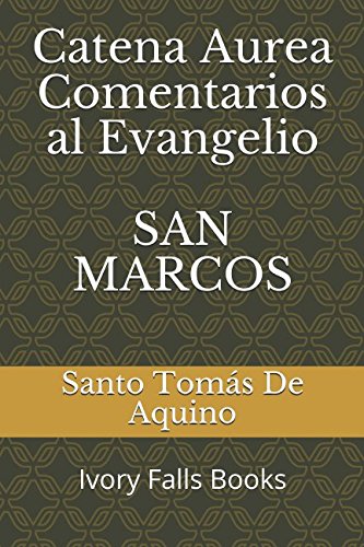 Catena Aurea Comentarios al Evangelio SAN MARCOS