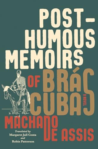 Posthumous Memoirs of Brás Cubas: A Novel von LIVERIGHT