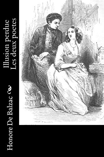 Illusion perdue Les deux poetes Illusion perdue Les deux poetes von CREATESPACE