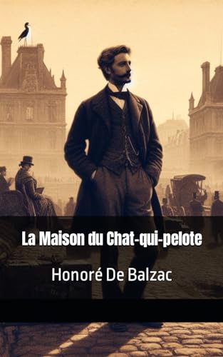 La Maison du Chat-qui-pelote: Honoré De Balzac von Independently published