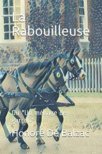 La Rabouilleuse: Un ménage de garçon La Rabouilleuse: Un ménage de garçon