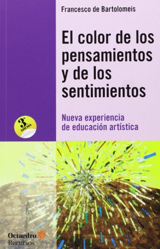 El color de los pensamientos y de los sentimientos : nueva experiencia de educación artística: Nueva experencia de educación artística (Recursos, Band 6) von Editorial Octaedro, S.L.