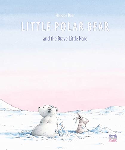 Little Polar Bear and the Brave Little Hare Little Polar Bear and the Brave Little Hare