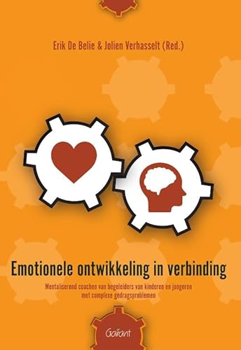 Emotionele ontwikkeling in verbinding: Mentaliserend coachen van begeleiders van kinderen en jongeren met complexe gedragsproblemen Emotionele ontwikkeling in verbinding: Mentaliserend coachen van begeleiders van kinderen en jongeren met complexe gedragsproblemen von Garant Uitgevers