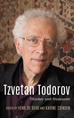 Tzvetan Todorov - Thinker and Humanist