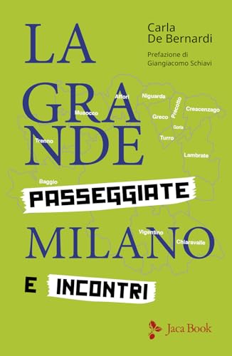La grande Milano. Passeggiate e incontri (Storia) von Jaca Book