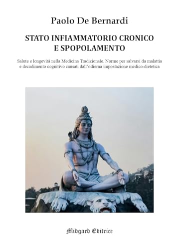 Stato infiammatorio cronico e spopolamento. Salute e longevità nella medicina tradizionale (Saggistica) von Midgard