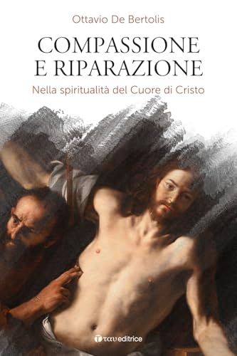 Compassione e riparazione. Nella spiritualità del Cuore di Cristo (Parola e preghiera) von Tau