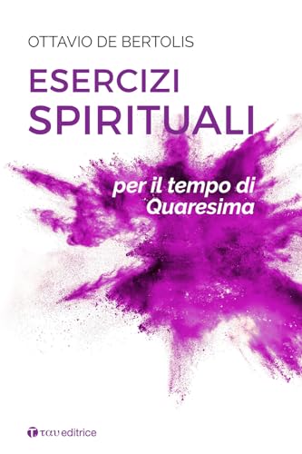 Esercizi spirituali per il tempo di Quaresima (Parola e preghiera) von Tau