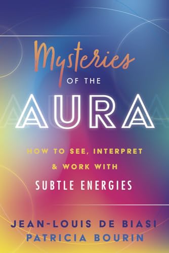 Mysteries of the Aura: How to See, Interpret & Work With Subtle Energies von Llewellyn Publications,U.S.