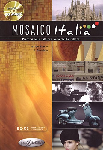 Mosaico Italia, m. Audio-CD: Percorsi nella cultura e nella civiltaÌ italiana. B2-C2