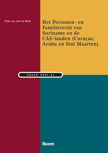 Het Personen- en Familierecht van Suriname en de CAS-Eilanden (Curaçao, Aruba en Sint Maarten) (SNAAR, 51) von Boom juridisch