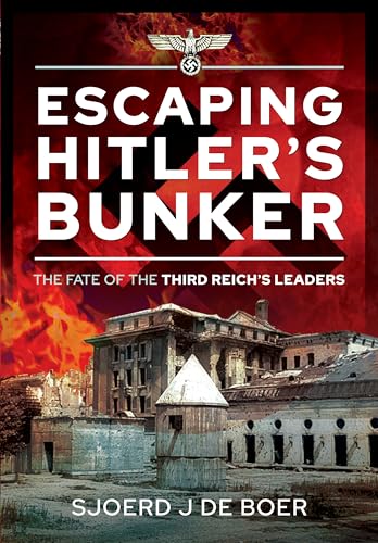 Escaping Hitler's Bunker: The Fate of the Third Reich's Leaders von Frontline Books