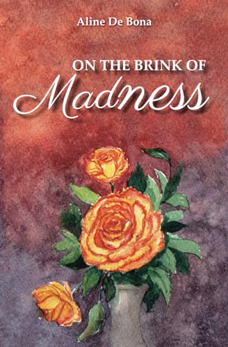On The Brink Of Madness On The Brink Of Madness von ALINE DE BONA